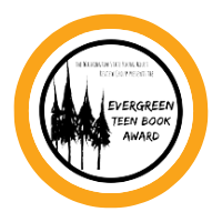 Click here to explore books with the Evergreen Teen Book Award